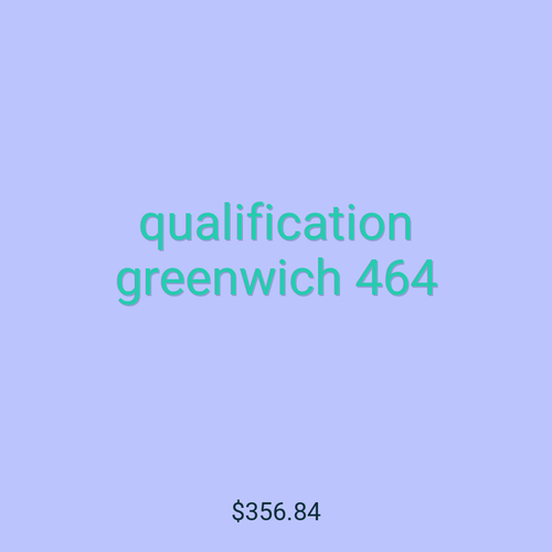 qualification greenwich 464