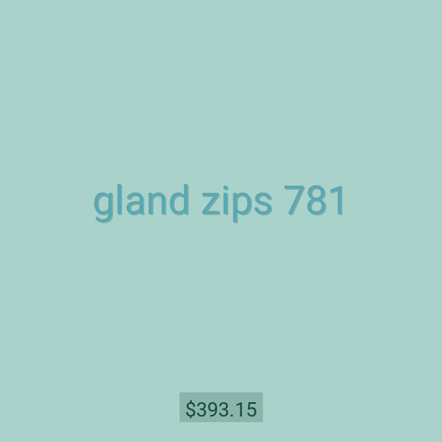 gland zips 781