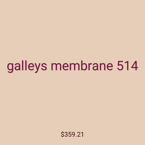 galleys membrane 514