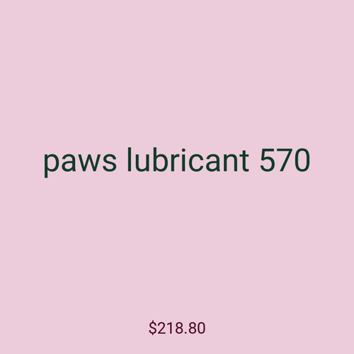 paws lubricant 570