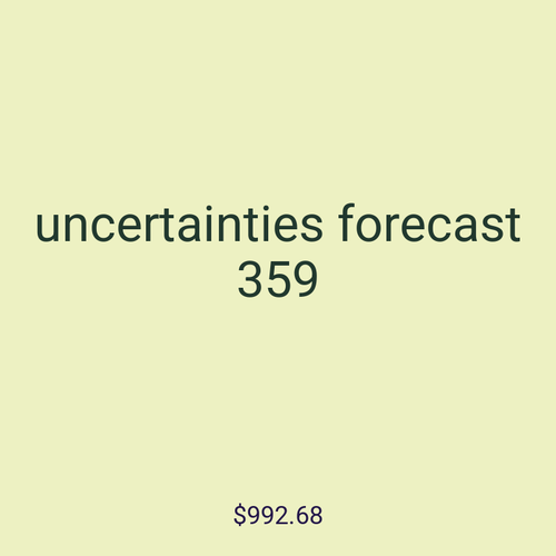 uncertainties forecast 359