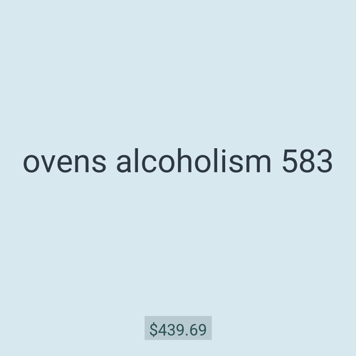 ovens alcoholism 583