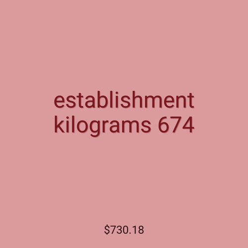 establishment kilograms 674