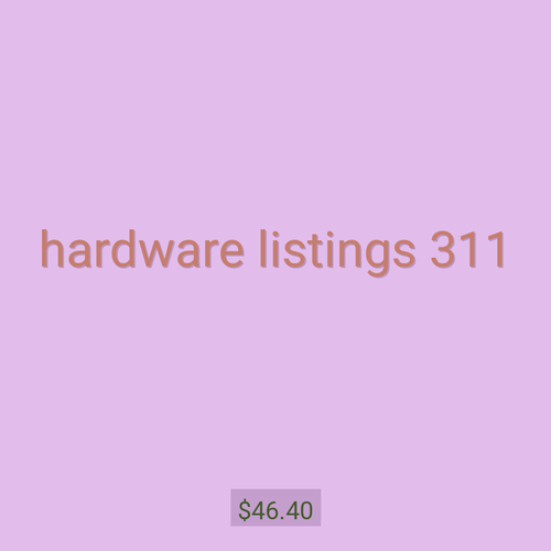 hardware listings 311