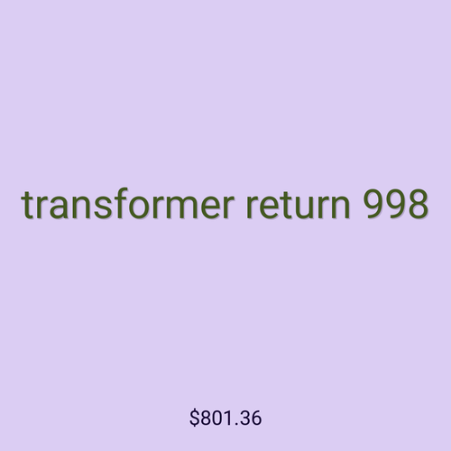 transformer return 998