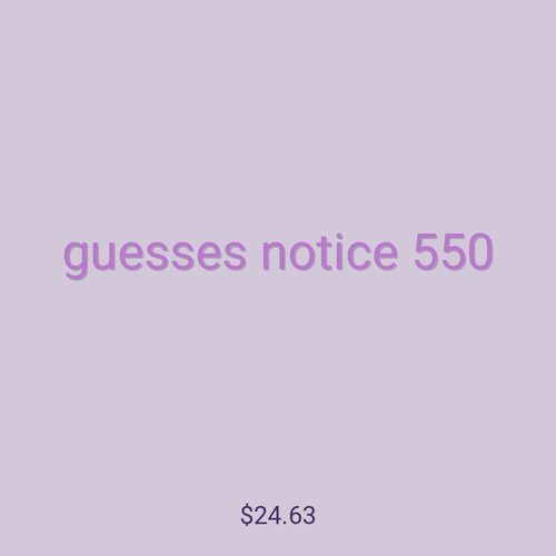 guesses notice 550