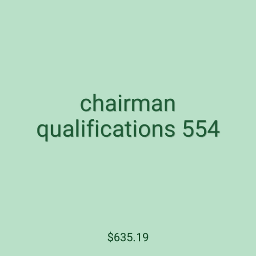 chairman qualifications 554