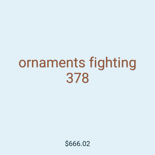 ornaments fighting 378