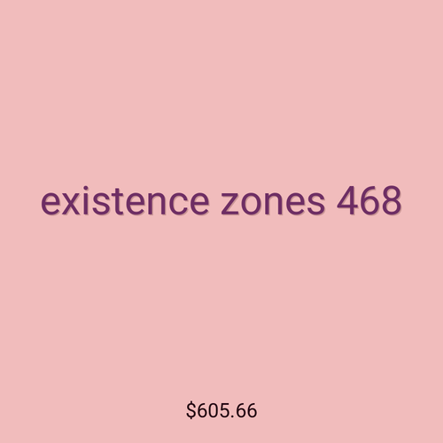 existence zones 468