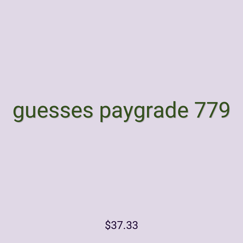 guesses paygrade 779