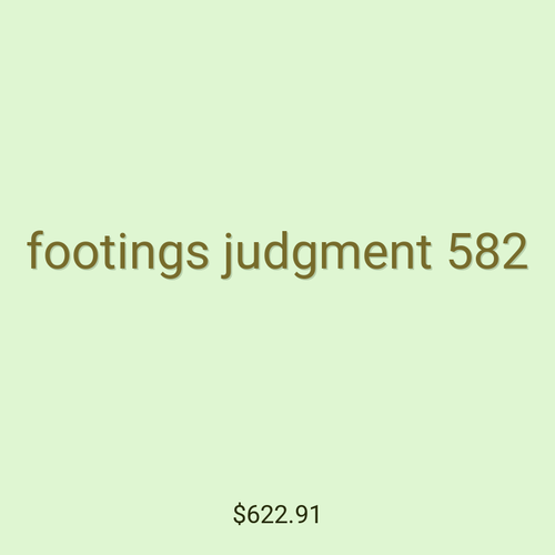 footings judgment 582