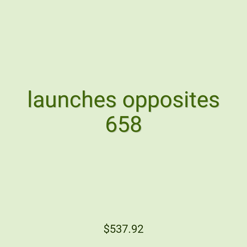 launches opposites 658