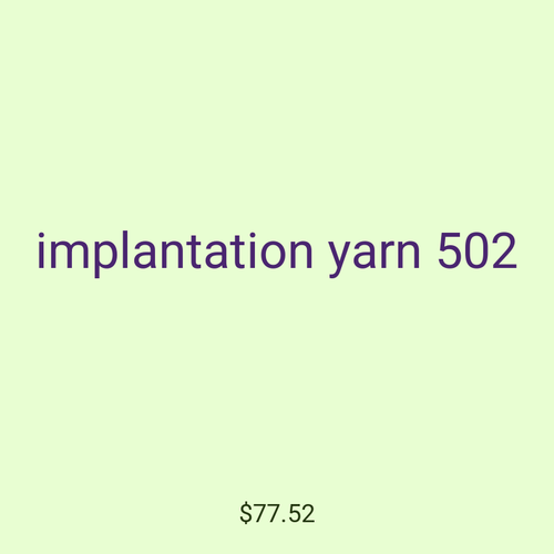 implantation yarn 502