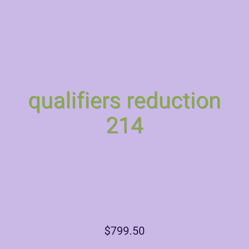 qualifiers reduction 214