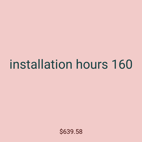 installation hours 160