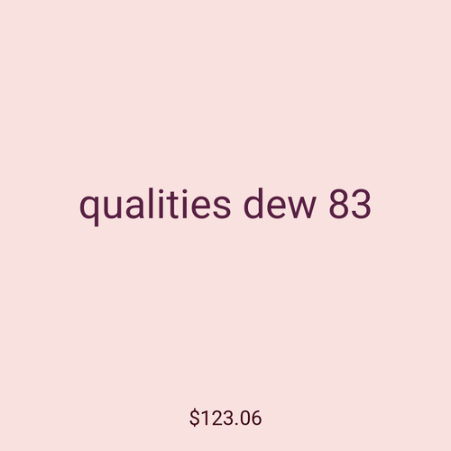 qualities dew 83