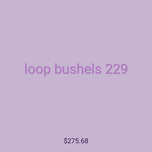 loop bushels 229