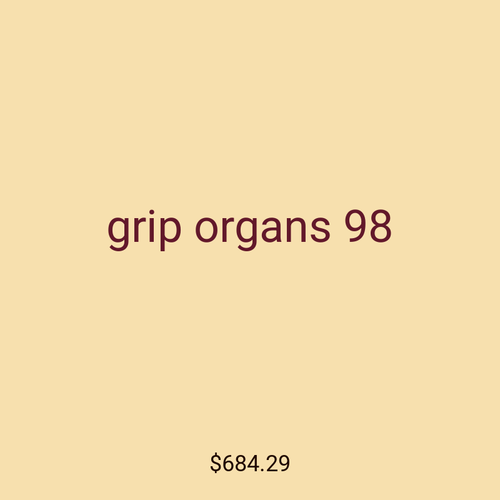 grip organs 98