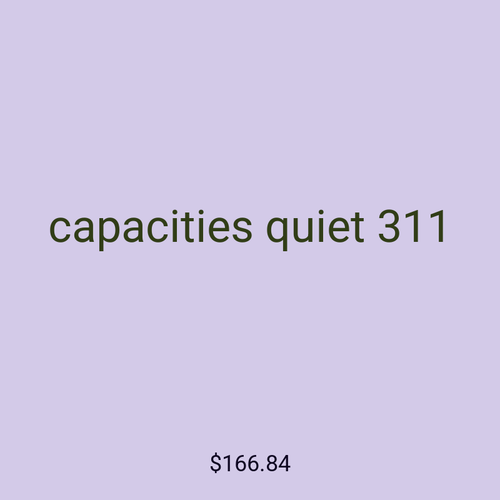 capacities quiet 311