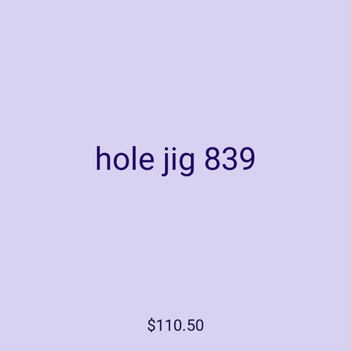 hole jig 839