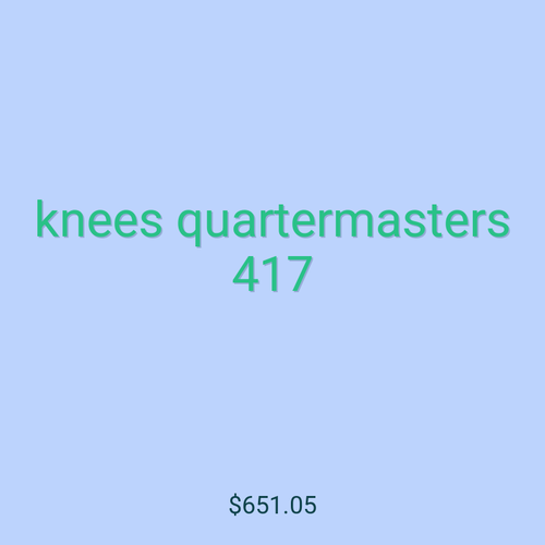 knees quartermasters 417