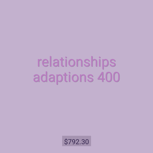 relationships adaptions 400