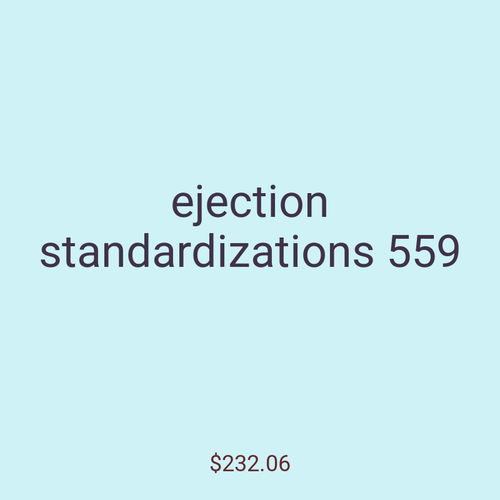 ejection standardizations 559