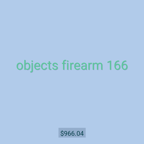 objects firearm 166