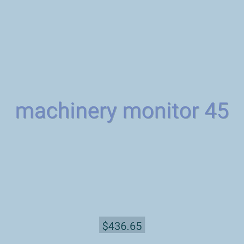 machinery monitor 45