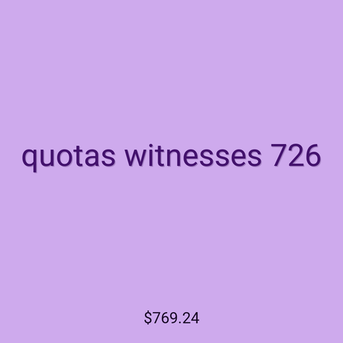 quotas witnesses 726