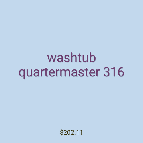washtub quartermaster 316