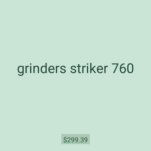 grinders striker 760