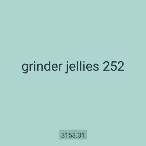 grinder jellies 252