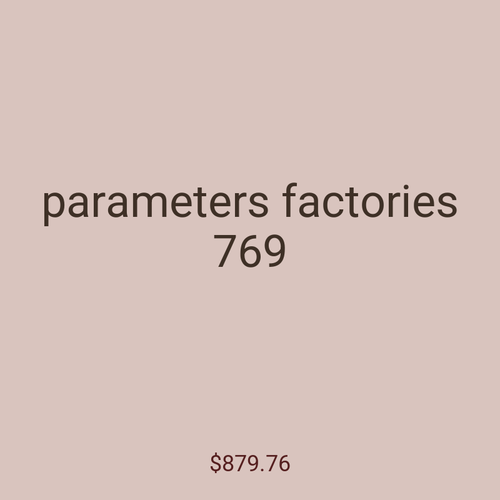 parameters factories 769