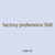 factory preference 568