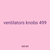 ventilators knobs 499