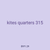 kites quarters 315
