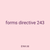 forms directive 243