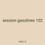 session gasolines 102