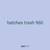 hatches trash 960
