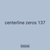 centerline zeros 137