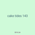 cake tides 143