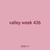 valley week 436