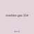 marbles gas 334