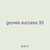 groves success 33