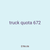 truck quota 672