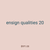 ensign qualities 20