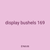 display bushels 169