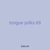 tongue yolks 69