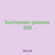 businesses guesses 808